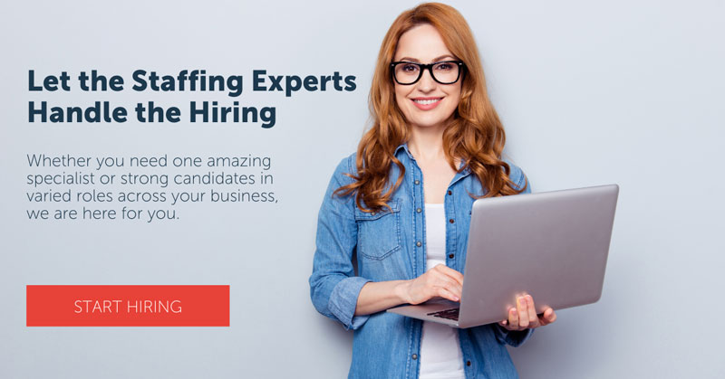 Let the Staffing Experts Handle the Hiring